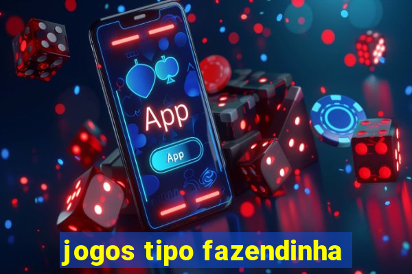 jogos tipo fazendinha